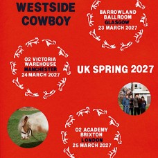 WESTSIDE COWBOY, GLASGOW, BARROWLAND BALLROOM, TUESDAY 23RD MARCH 2027 WESTSIDE COWBOY, GLASGOW, BARROWLAND BALLROOM, TUESDAY 23RD MARCH 2027